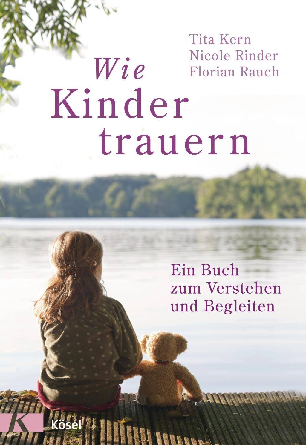 Wie Kinder trauern Ein Buch zum Verstehen und Begleiten