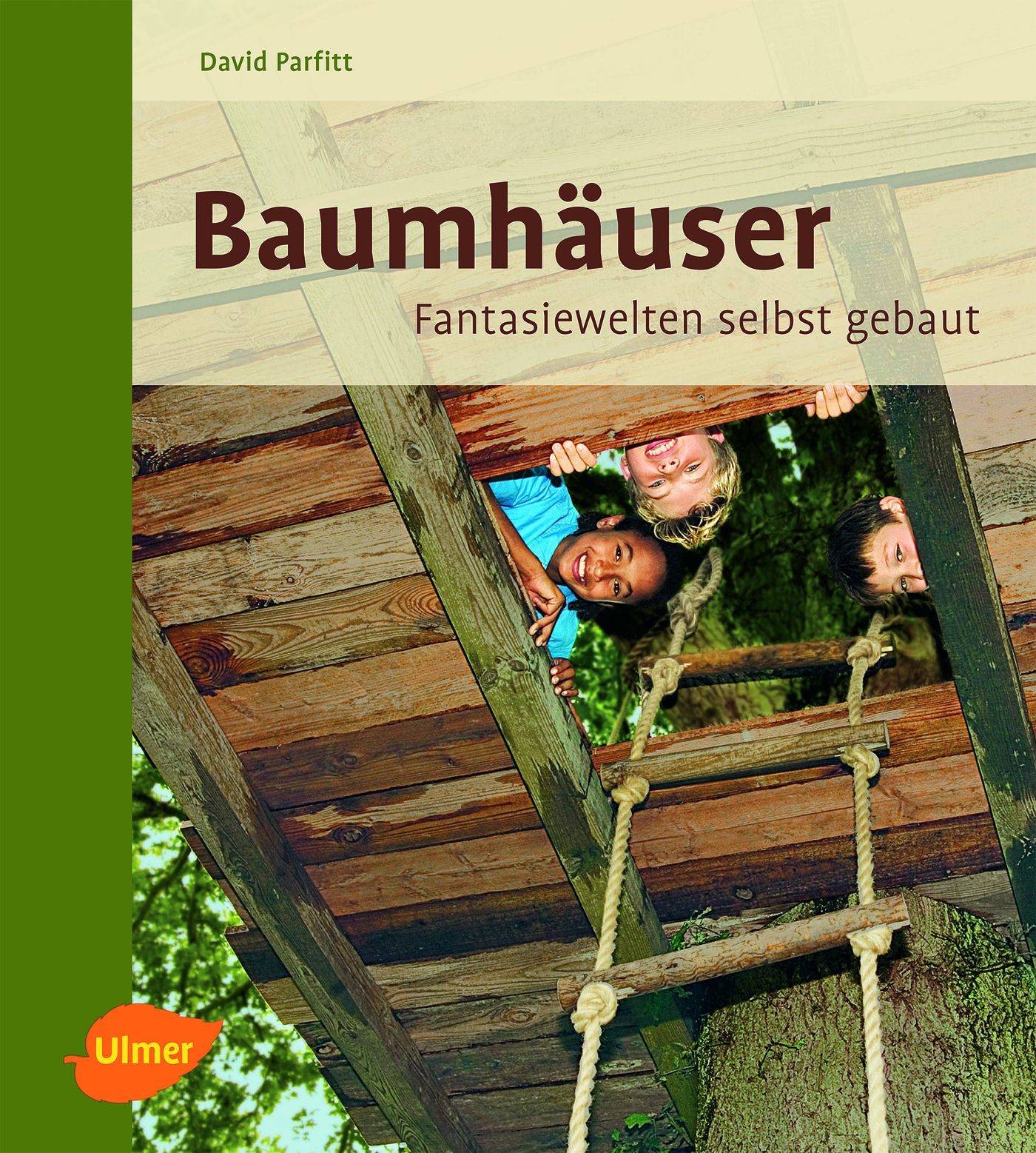 Baumhäuser Fantasiewelten selbst gebaut