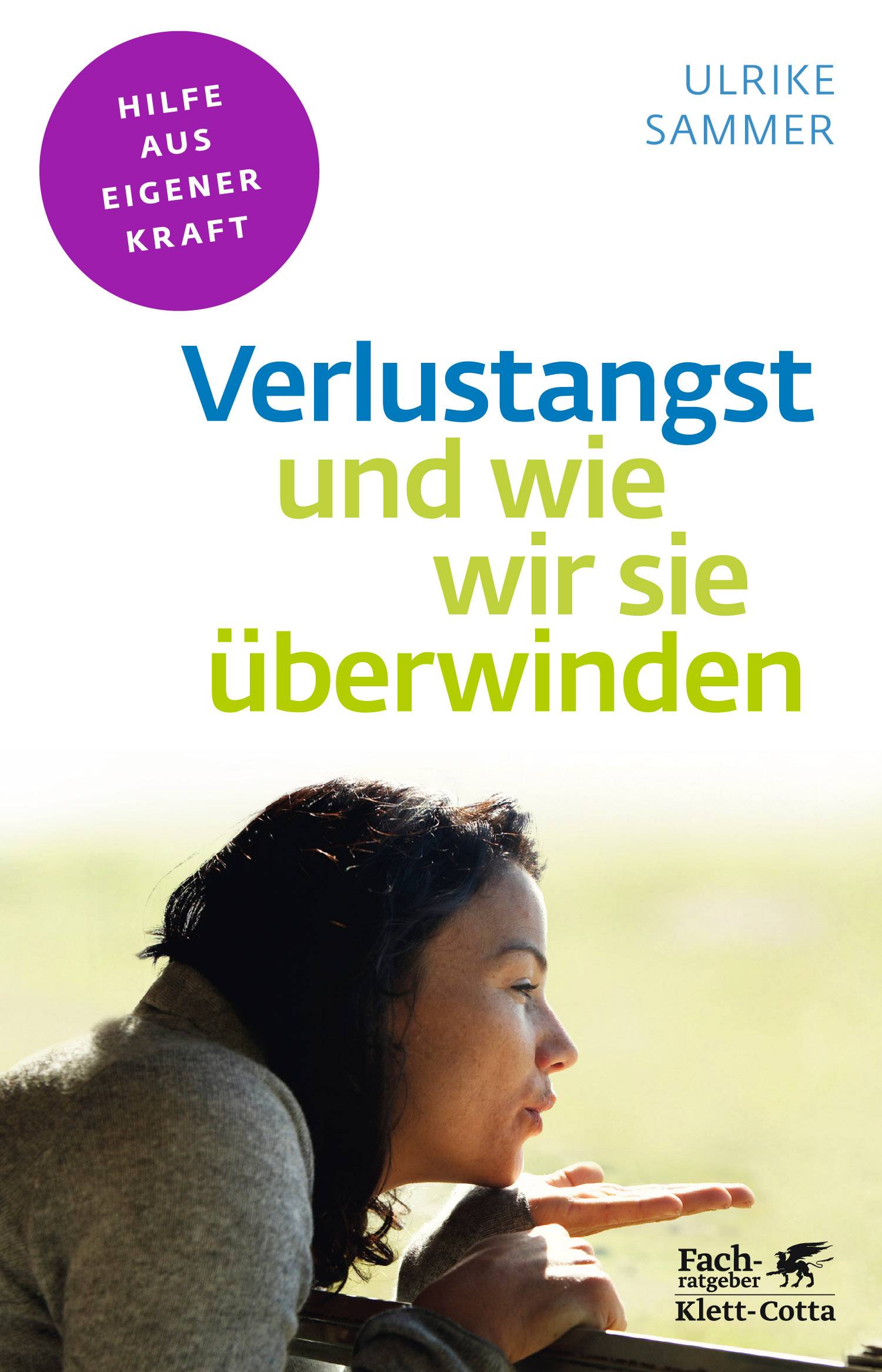 Verlustangst und wie wir sie überwinden Leben, Fachratgeber Klett-Cotta