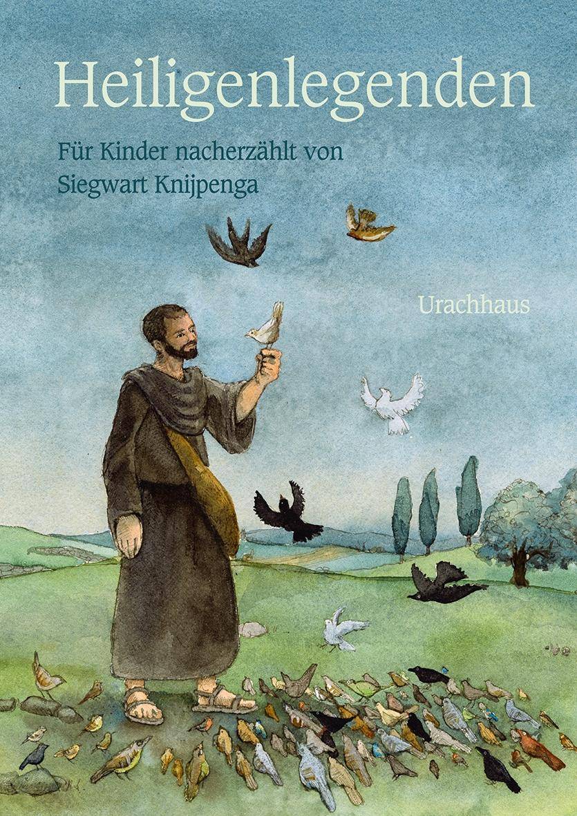 Heiligenlegenden Für Kinder nacherzählt von Siegwart Knijpenga