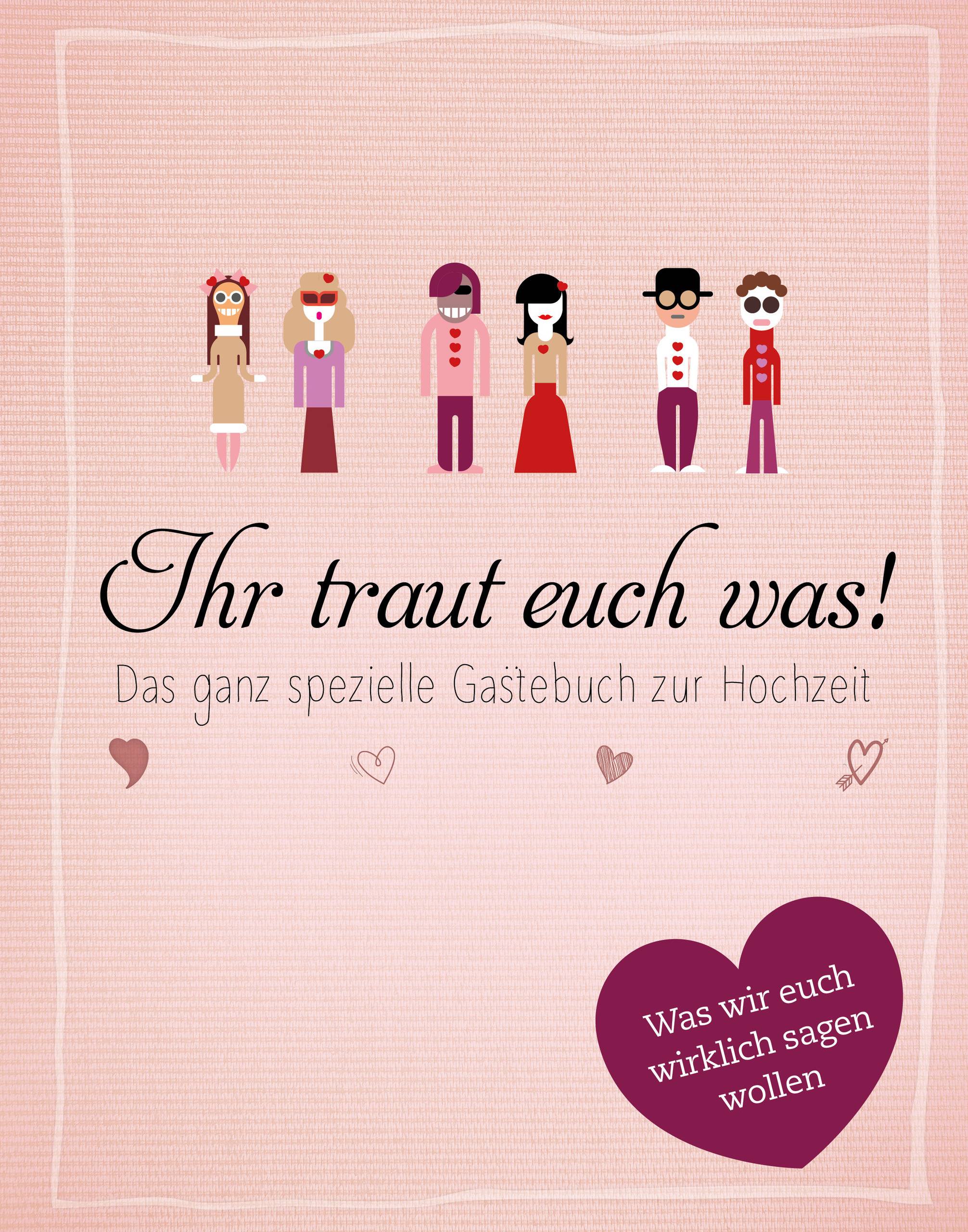 Ihr traut euch was! Das ganz spezielle Gästebuch zur Hochzeit