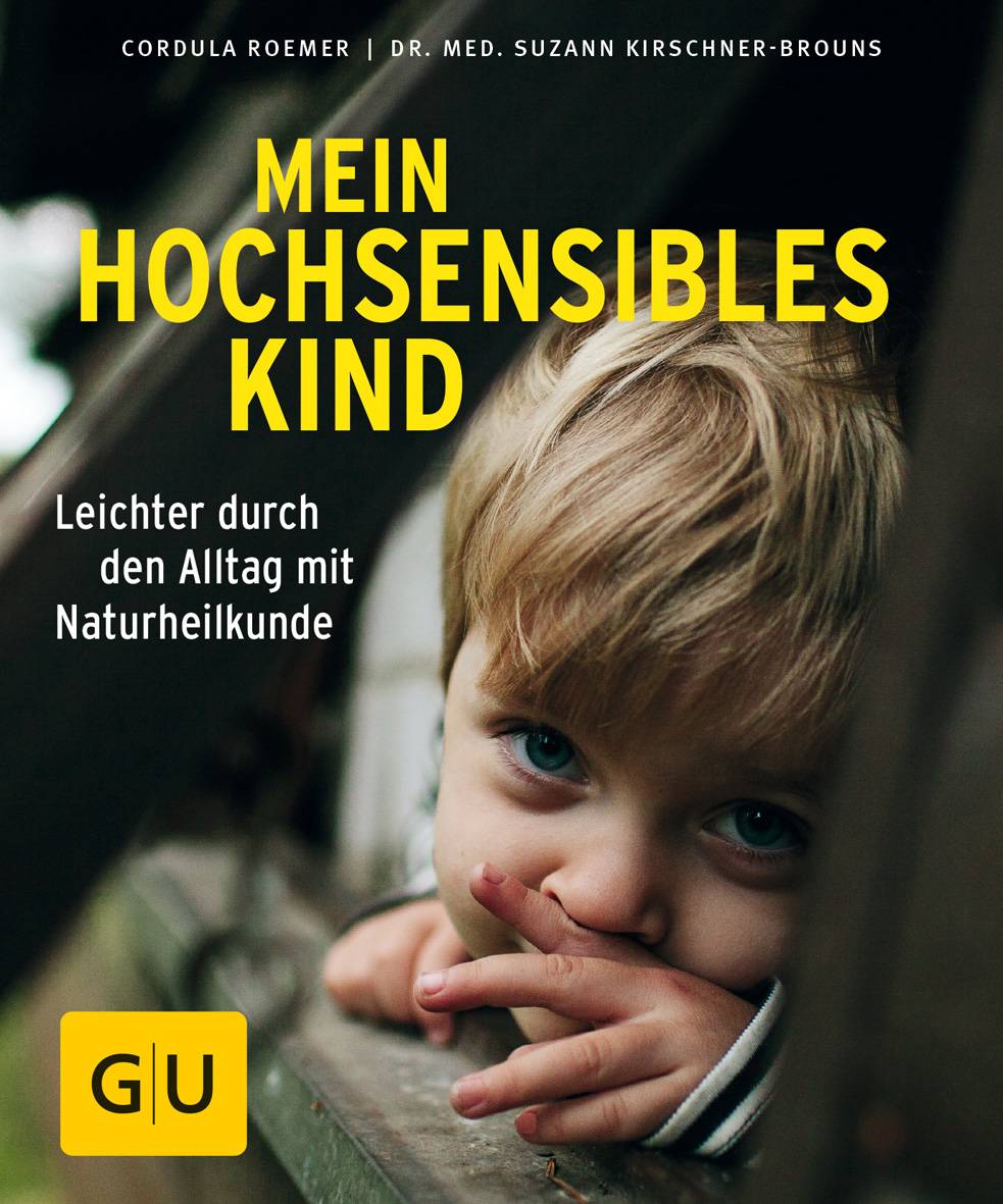 Mein hochsensibles Kind Leichter durch den Alltag mit Naturheilkunde
