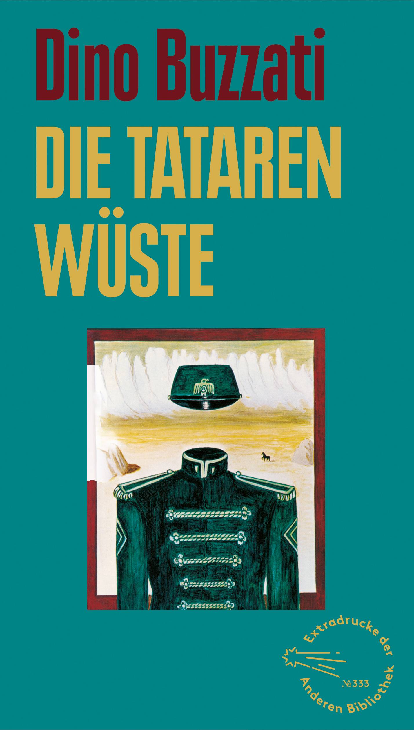 Die Tatarenwüste Extradrucke der Anderen Bibliothek 333