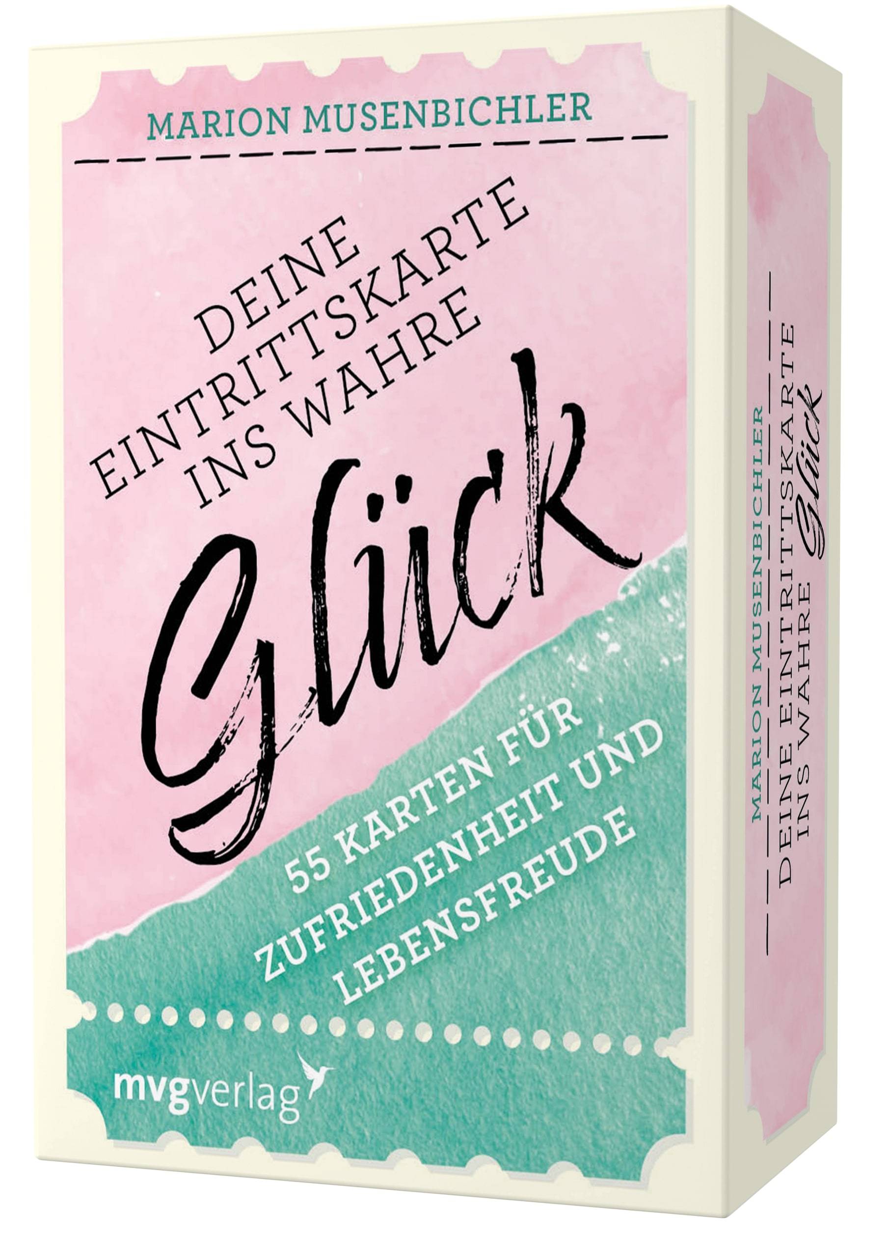 Deine Eintrittskarte ins wahre Glück 55 Karten für Zufriedenheit und Lebensfreude
