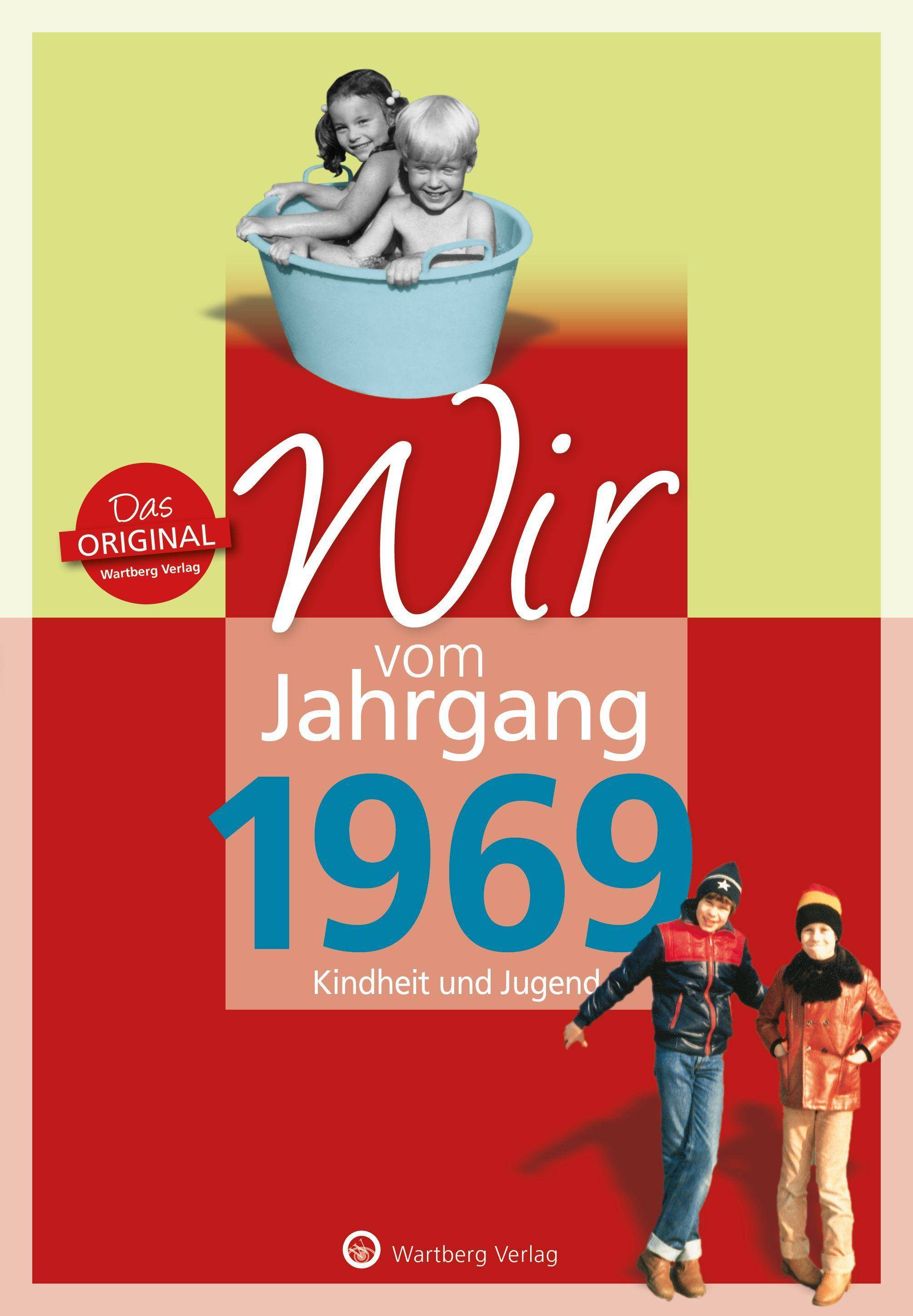 Wir vom Jahrgang 1969 - Kindheit und Jugend: 50. Geburtstag Jahrgangsbände