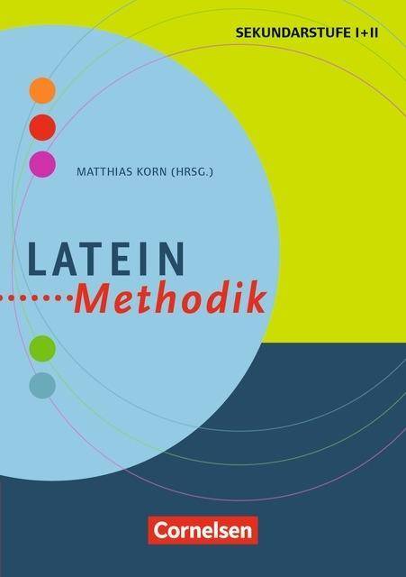 Fachmethodik Latein-Methodik - Handbuch für die Sekundarstufe I und II - Buch