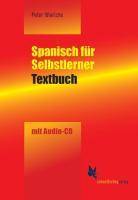 Spanisch für Selbstlerner, mit Audio-CD Textbuch mit Übungen. NIveaustufen A1-B2
