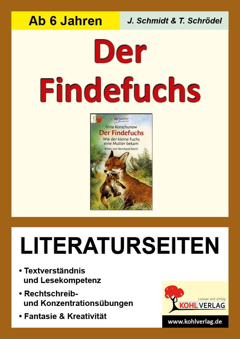 Irina Korschunow 'Der Findefuchs', Literaturseiten Textverständnis & Lesekompetenz. Rechschreib- & Konzentrationsübungen. Phantasie & Kreativität