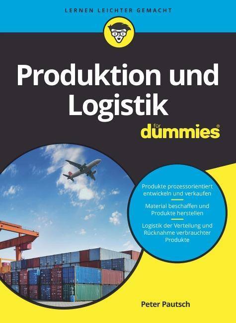 Produktion und Logistik für Dummies ...für Dummies