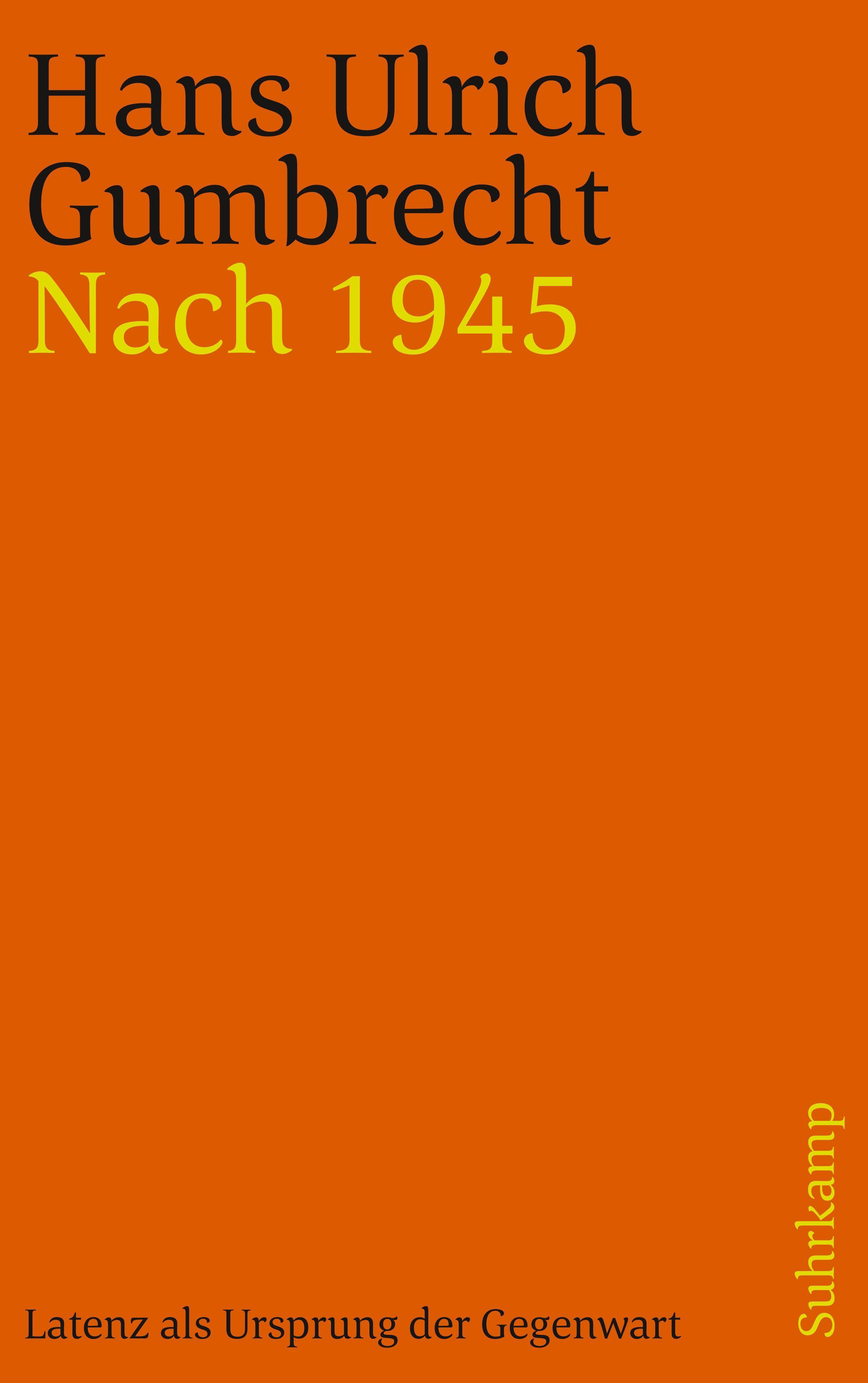 Nach 1945 Latenz als Ursprung der Gegenwart