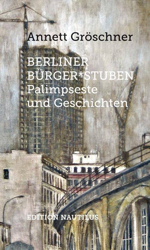Berliner Bürger stuben Palimpseste und Geschichten