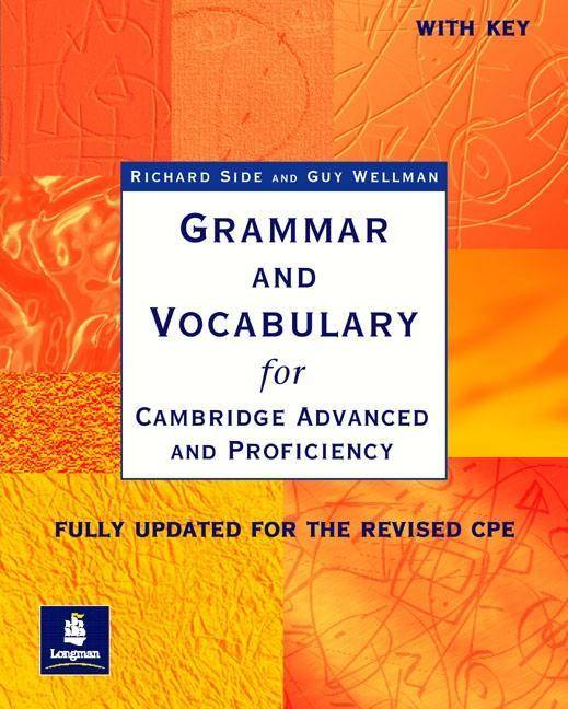Grammar and Vocabulary for Cambridge Advanced and Proficiency, with Key Fully updated for the revised CPE