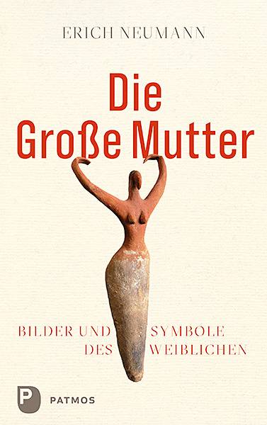 Die Große Mutter Bilder und Symbole des Weiblichen