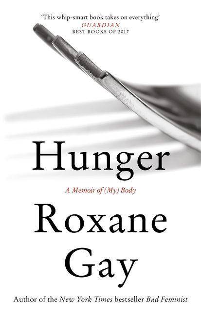 Hunger A Memoir of (My) Body