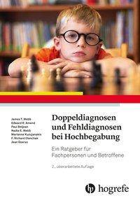 Doppeldiagnosen und Fehldiagnosen bei Hochbegabung Ein Ratgeber für Fachpersonen und Betroffene
