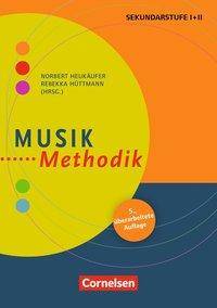 Fachmethodik Musik-Methodik (5. überarbeitete Auflage) - Handbuch für die Sekundarstufe I und II - Buch