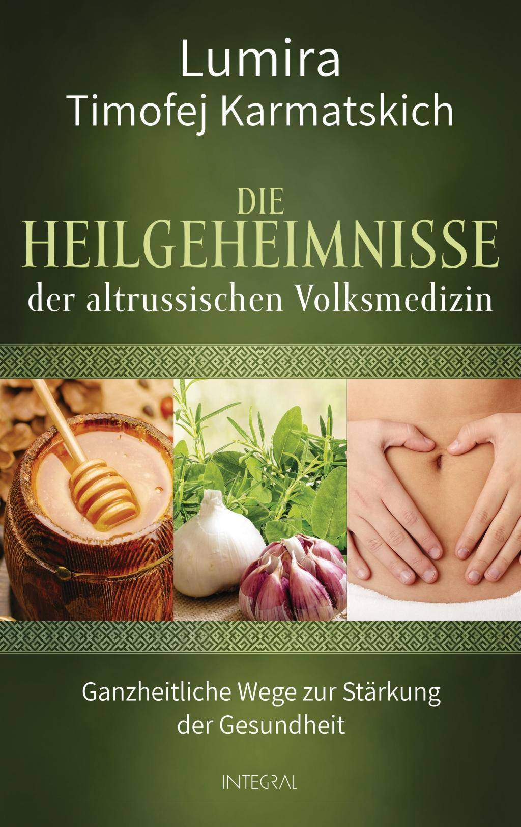 Die Heilgeheimnisse der altrussischen Volksmedizin Ganzheitliche Wege zur Stärkung der Gesundheit