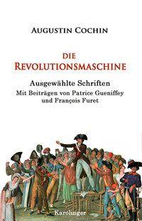 Die Revolutionsmaschine Ausgewählte Schriften
