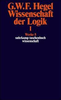 Wissenschaft der Logik. Bd.1 Die objektive Logik. Erstes Buch