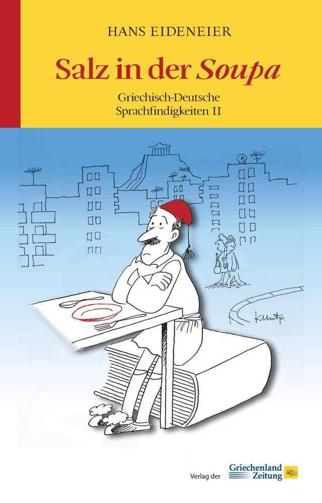 Salz in der Soupa Griechisch-Deutsche Sprachfindigkeiten II