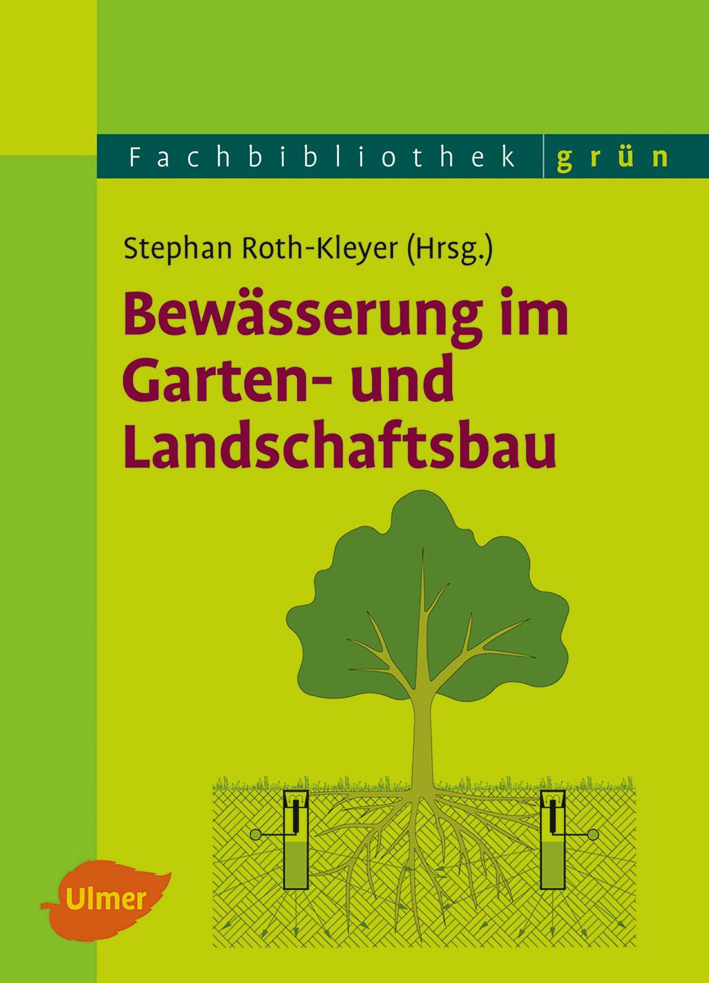 Bewässerung im Garten- und Landschaftsbau Fachbibliothek grün
