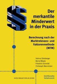 Der merkantile Minderwert in der Praxis Berechnung nach der Marktrelevanz- und Faktorenmethode