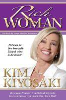 Rich Woman Ein Buch für Frauen über das Investieren - Nehmen sie ihre finanzielle Zukunft selbst in die Hand!