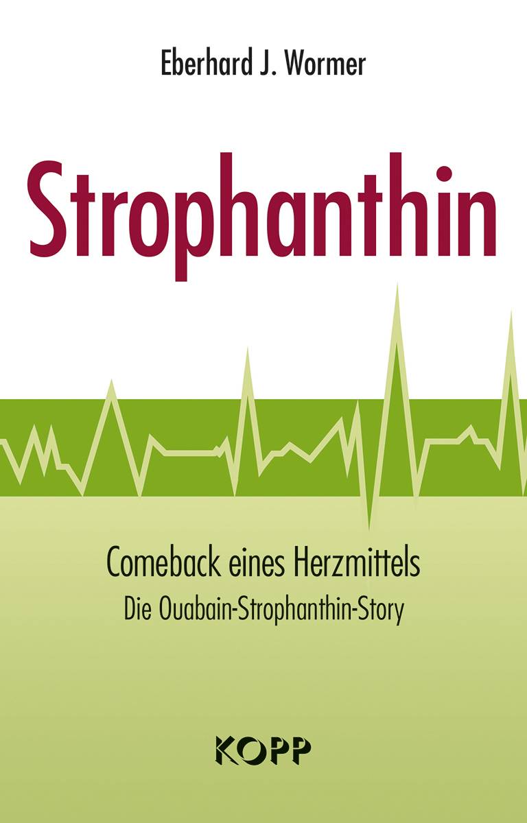 Strophanthin Comeback eines Herzmittels. Die Ouabain-Strophanthin-Story