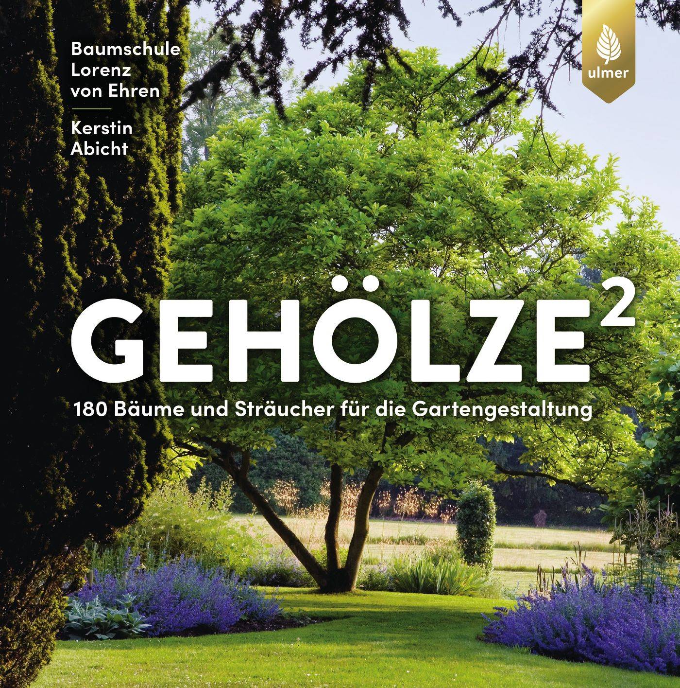 Gehölze hoch zwei 180 Bäume und Sträucher für die Gartengestaltung