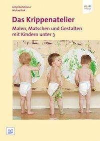 Das Krippenatelier Malen, Matschen und Gestalten mit Kindern unter 3