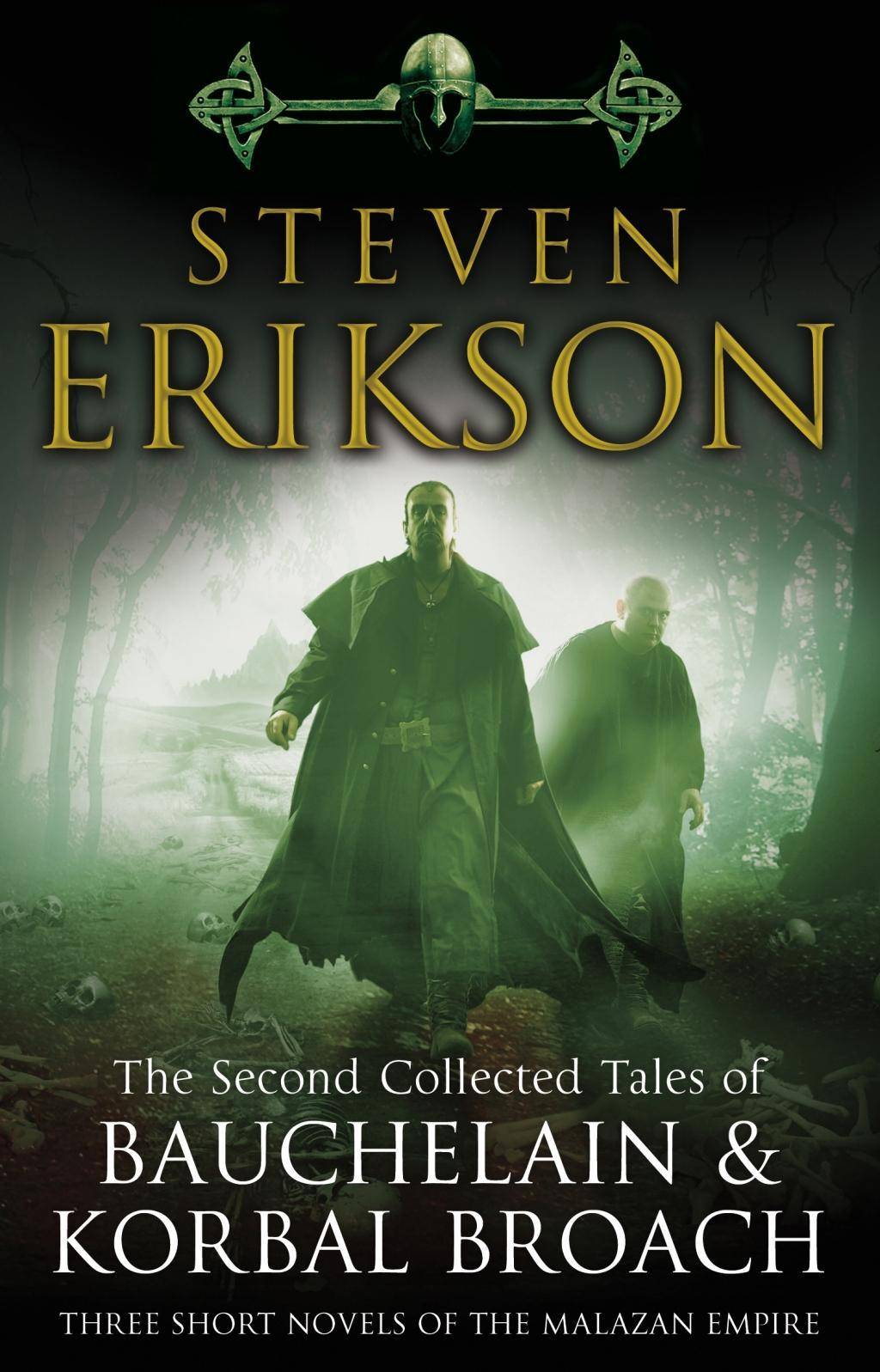 The Second Collected Tales of Bauchelain & Korbal Broach Three Short Novels of the Malazan Empire