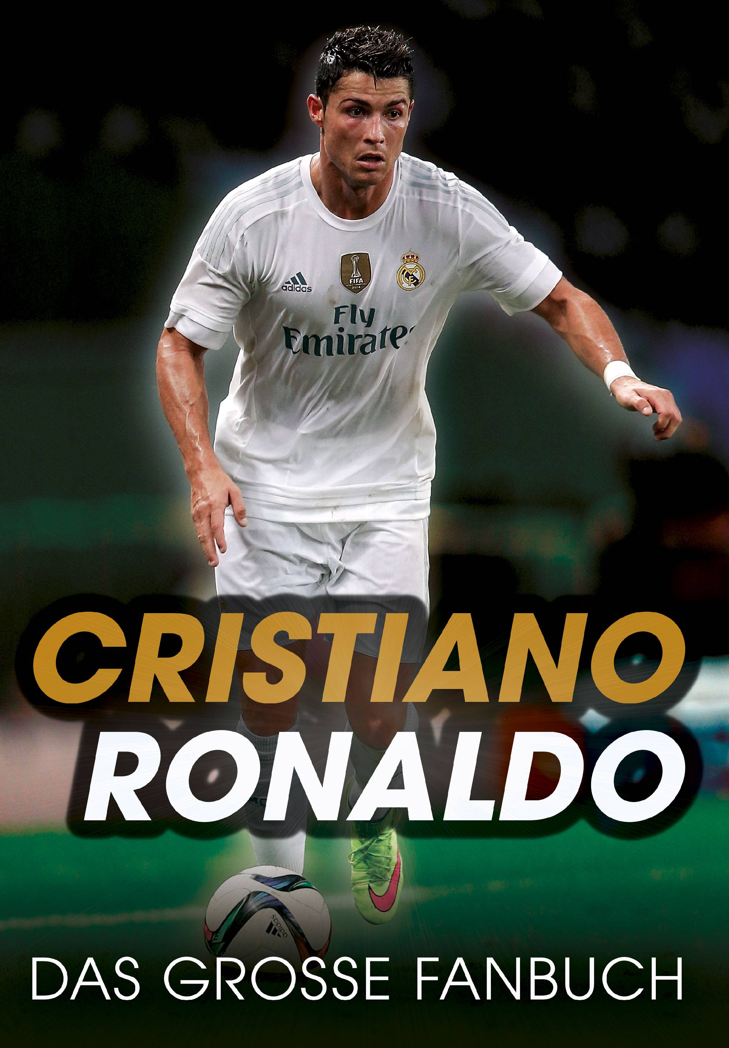 Cristiano Ronaldo Das große Fanbuch