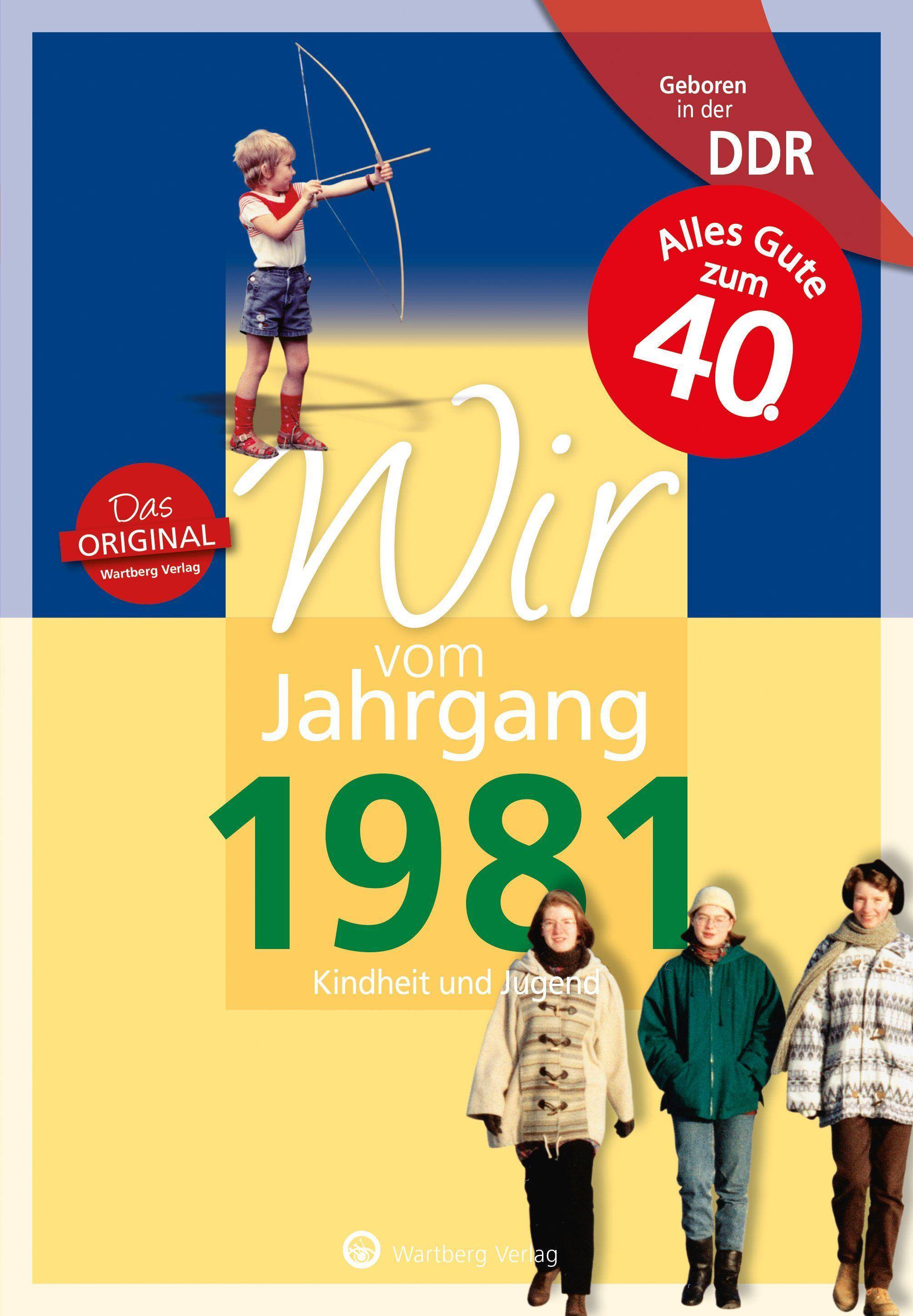 Geboren in der DDR - Wir vom Jahrgang 1981 - Kindheit und Jugend: 40. Geburtstag Kindheit und Jugend