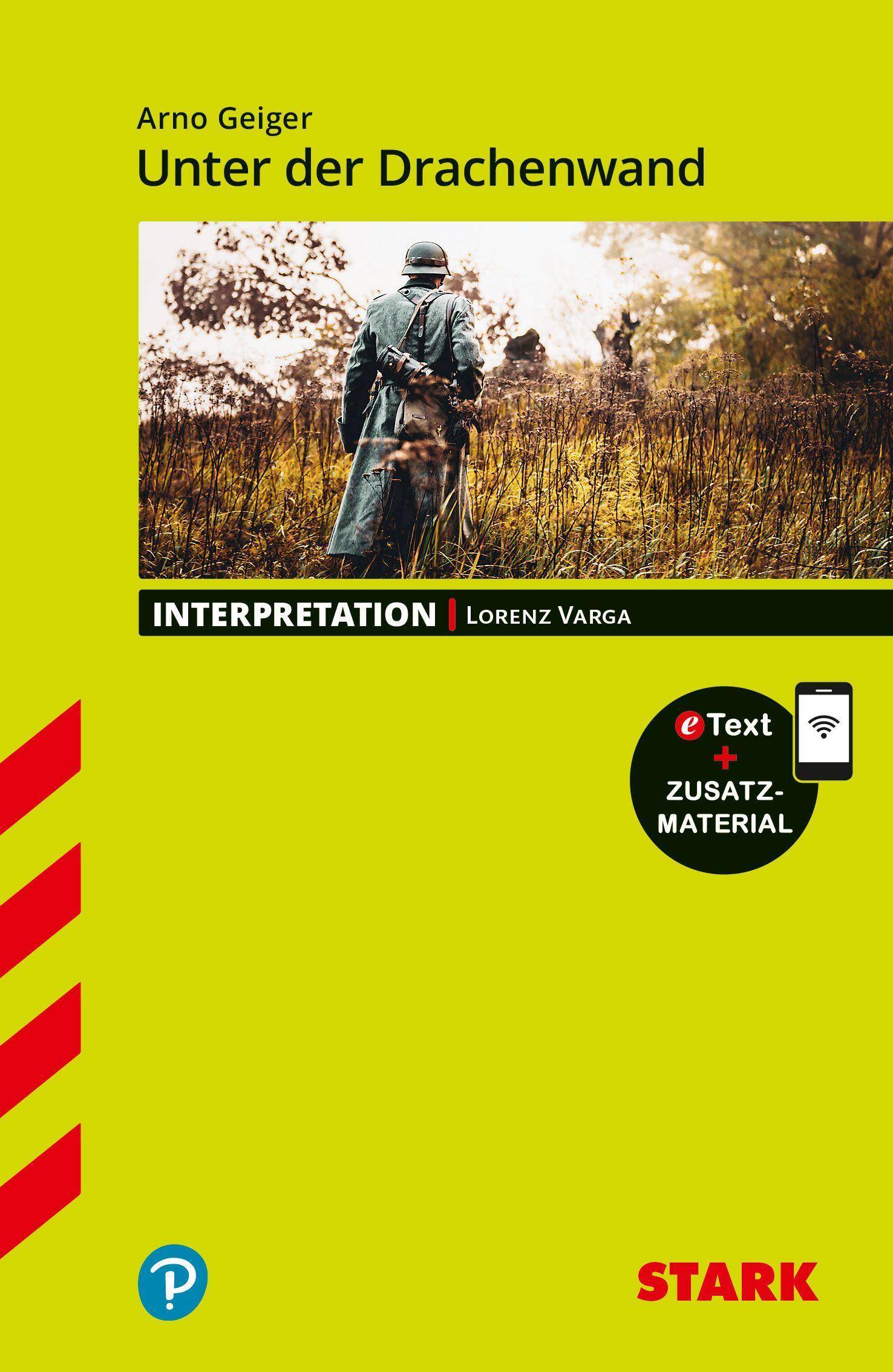 STARK Interpretationen Deutsch - Arno Geiger: Unter der Drachenwand, mit 1 Buch, mit 1 Online-Zugang