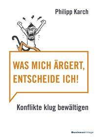Was mich ärgert, entscheide ich Konflikte klug bewältigen