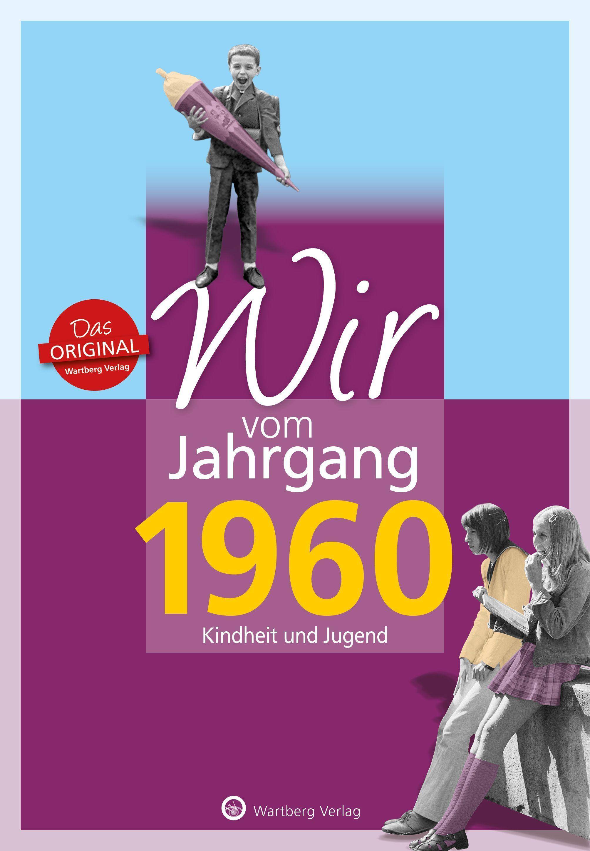 Wir vom Jahrgang 1960 - Kindheit und Jugend 60. Geburtstag