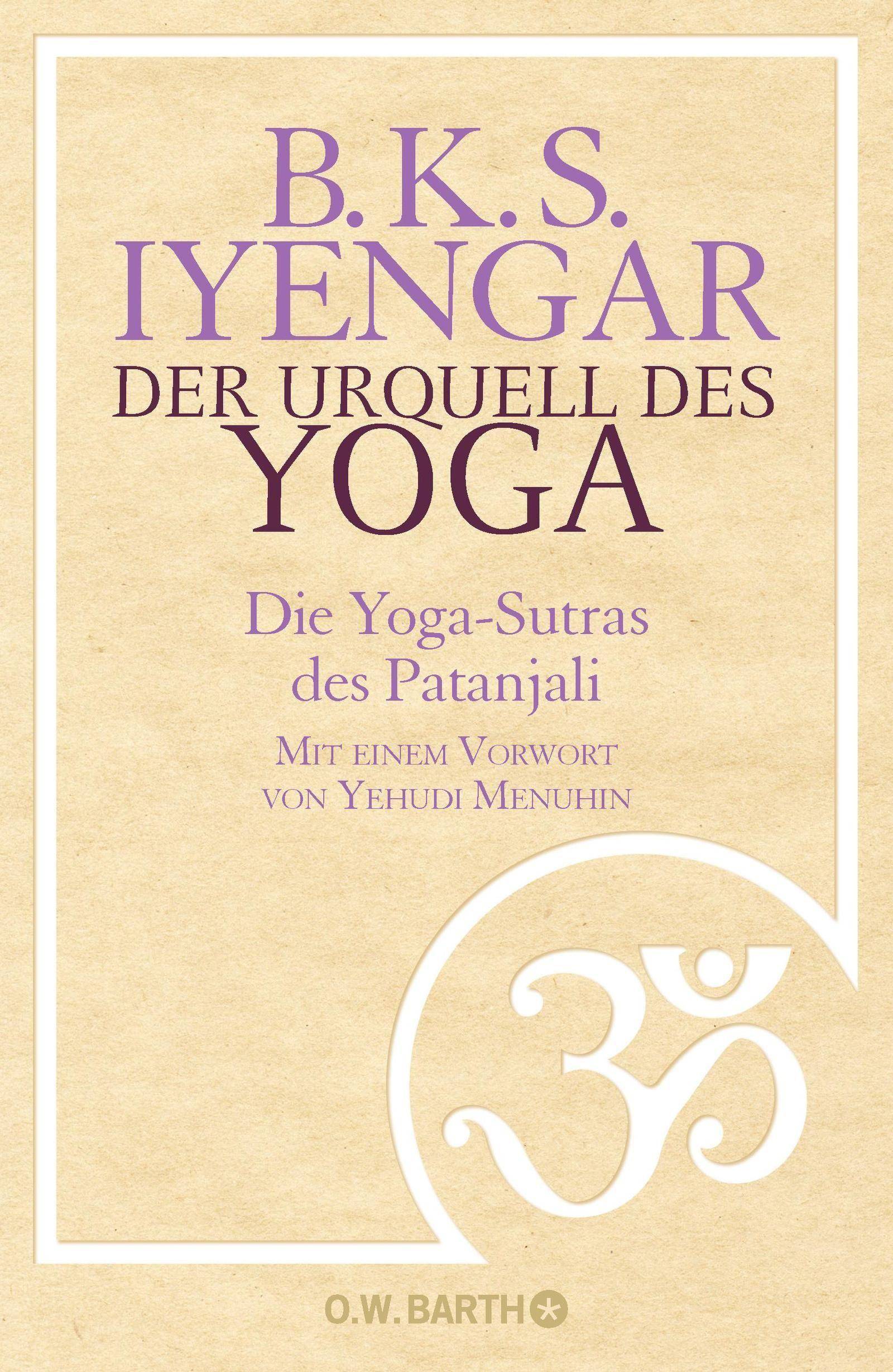 Der Urquell des Yoga Die Yoga-Sutras des Patanjali
