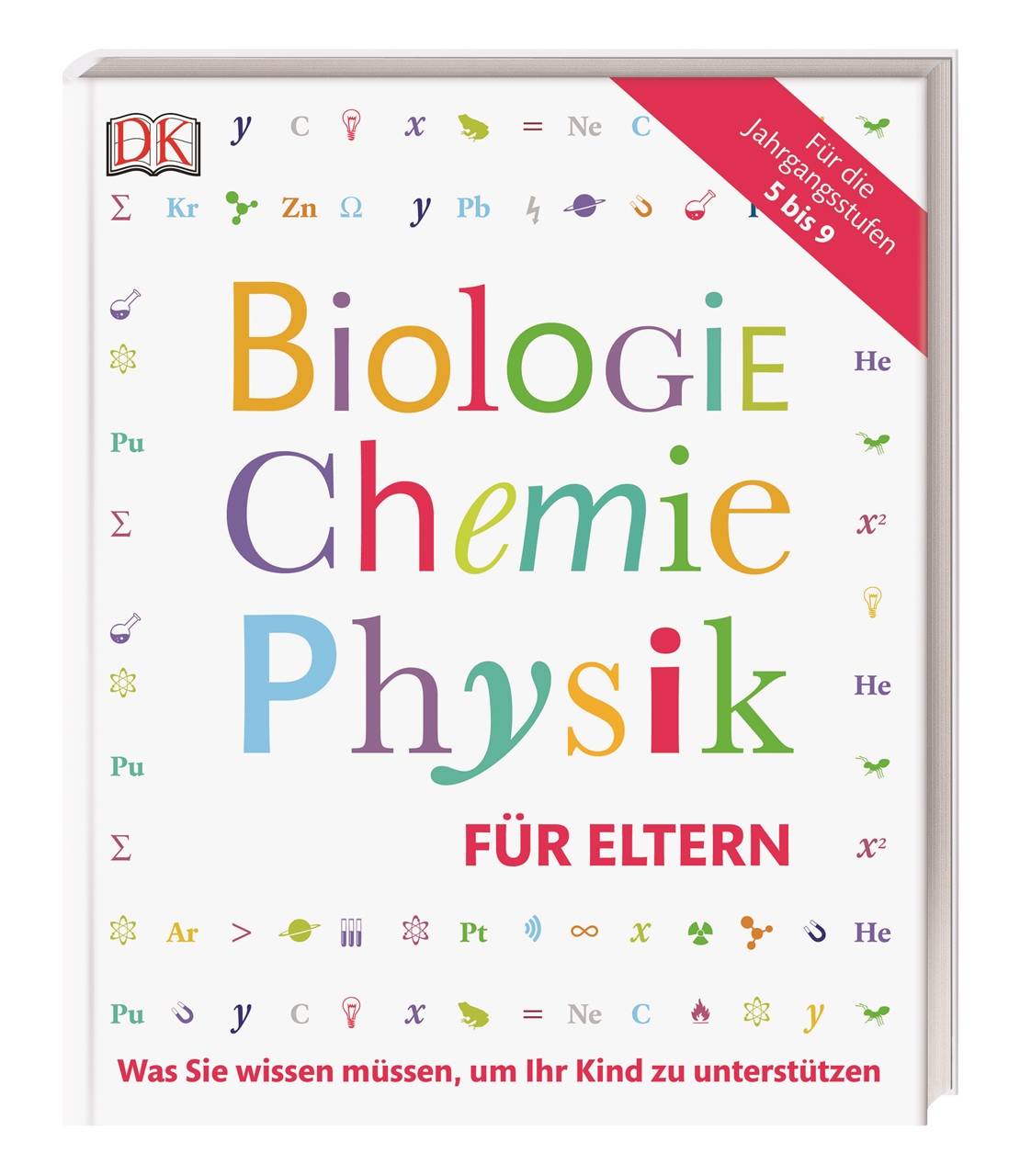 Biologie, Chemie, Physik für Eltern Was Sie wissen müssen, um ihr Kind zu unterstützen