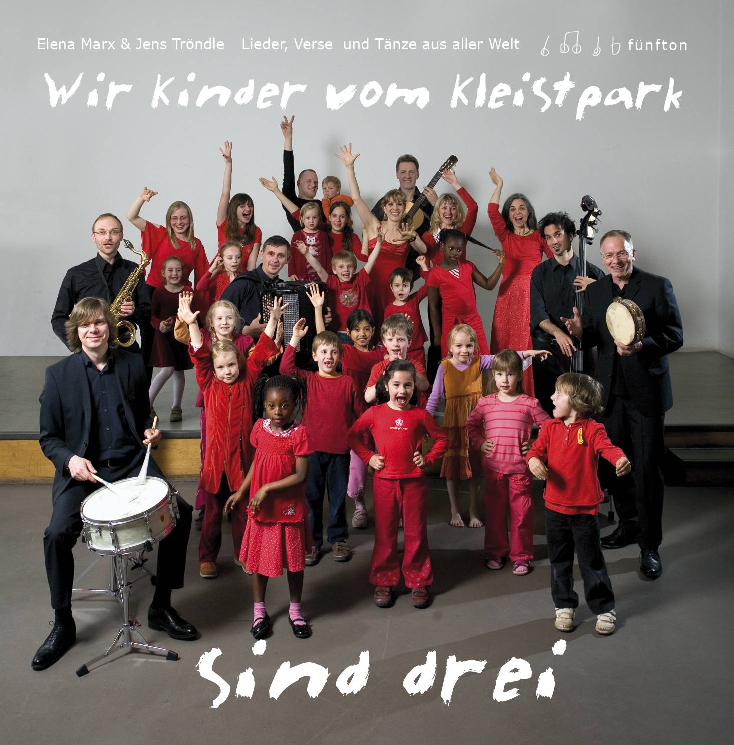 Wir Kinder vom Kleistpark sind drei, 1 Audio-CD Elena Marx und Jens Tröndle. Lieder, Verse und Tänze aus aller Welt.