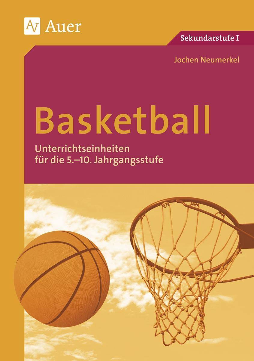 Basketball Unterrichtseinheiten für die 5.-10. Jahrgangsstufe (5. bis 10. Klasse)