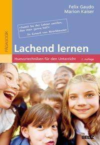 Lachend lernen Humortechniken für den Unterricht