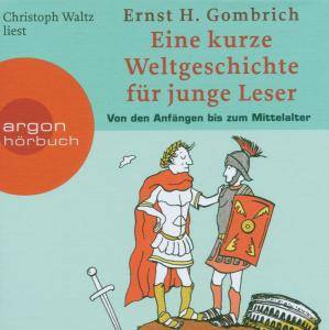 Eine kurze Weltgeschichte für junge Leser: Von den Anfängen bis zum Mittelalter Ein Wissenshörbuch für Mädchen und Jungen ab 10 Jahren