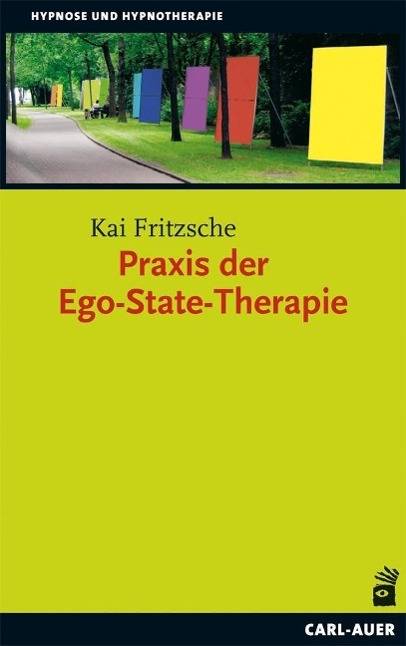 Praxis der Ego-State-Therapie Hypnose und Hypnotherapie