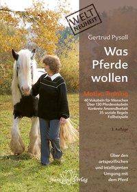 Was Pferde wollen Motiva Training - Über den artspezifischen und intelligenten Umgang mit dem Pferd