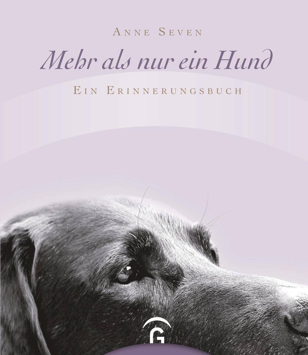 Mehr als nur ein Hund Ein Erinnerungsbuch