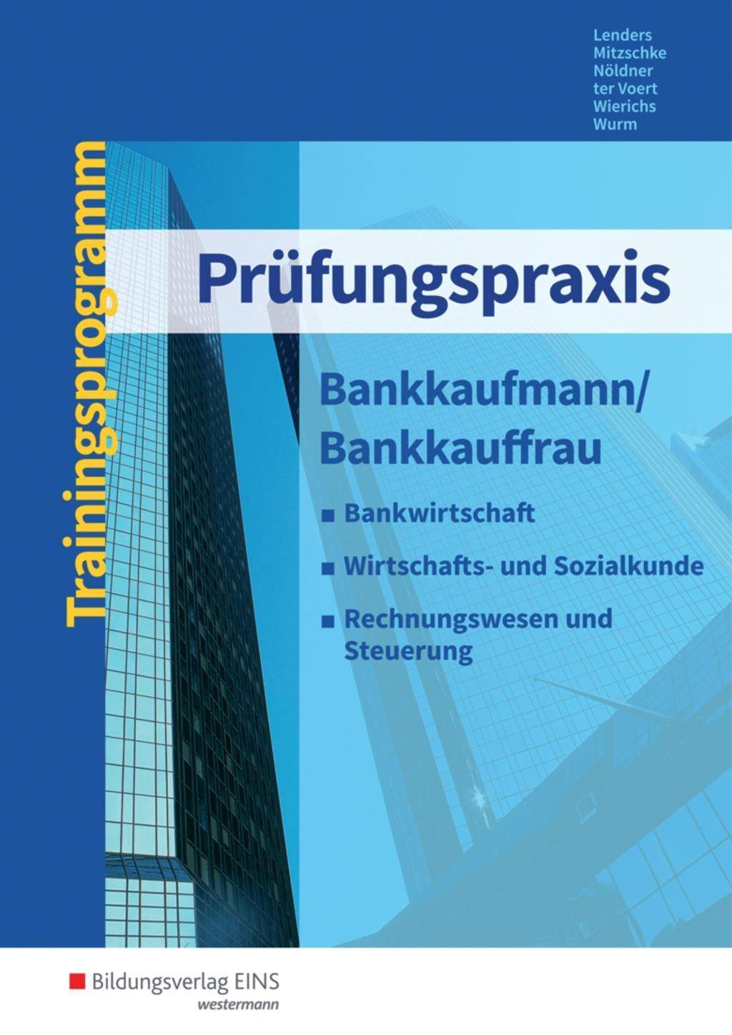 Prüfungspraxis Bankkaufmann/Bankkauffrau: Arbeitsbuch