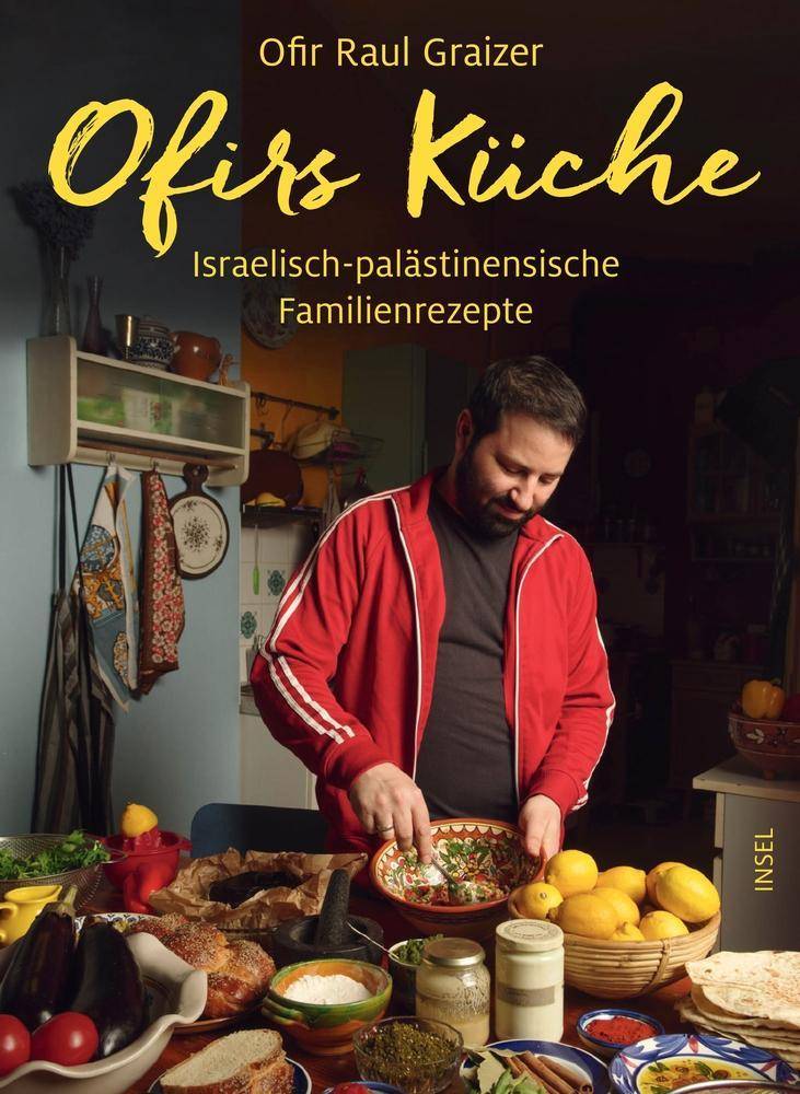 Ofirs Küche Israelisch-palästinensische Familienrezepte. Mit 80 vegetarischen Rezepten