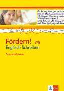 Fördern! 7/8 Schreiben Kopiervorlagen, Englisch Schreiben Gymnasialniveau Klassen 7/8