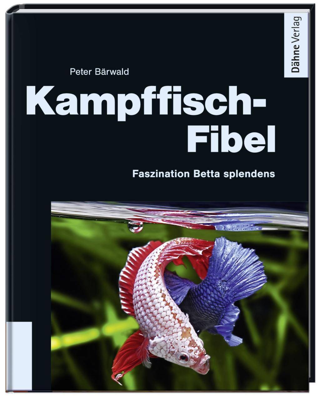 Kampffisch-Fibel Faszination Betta splendens