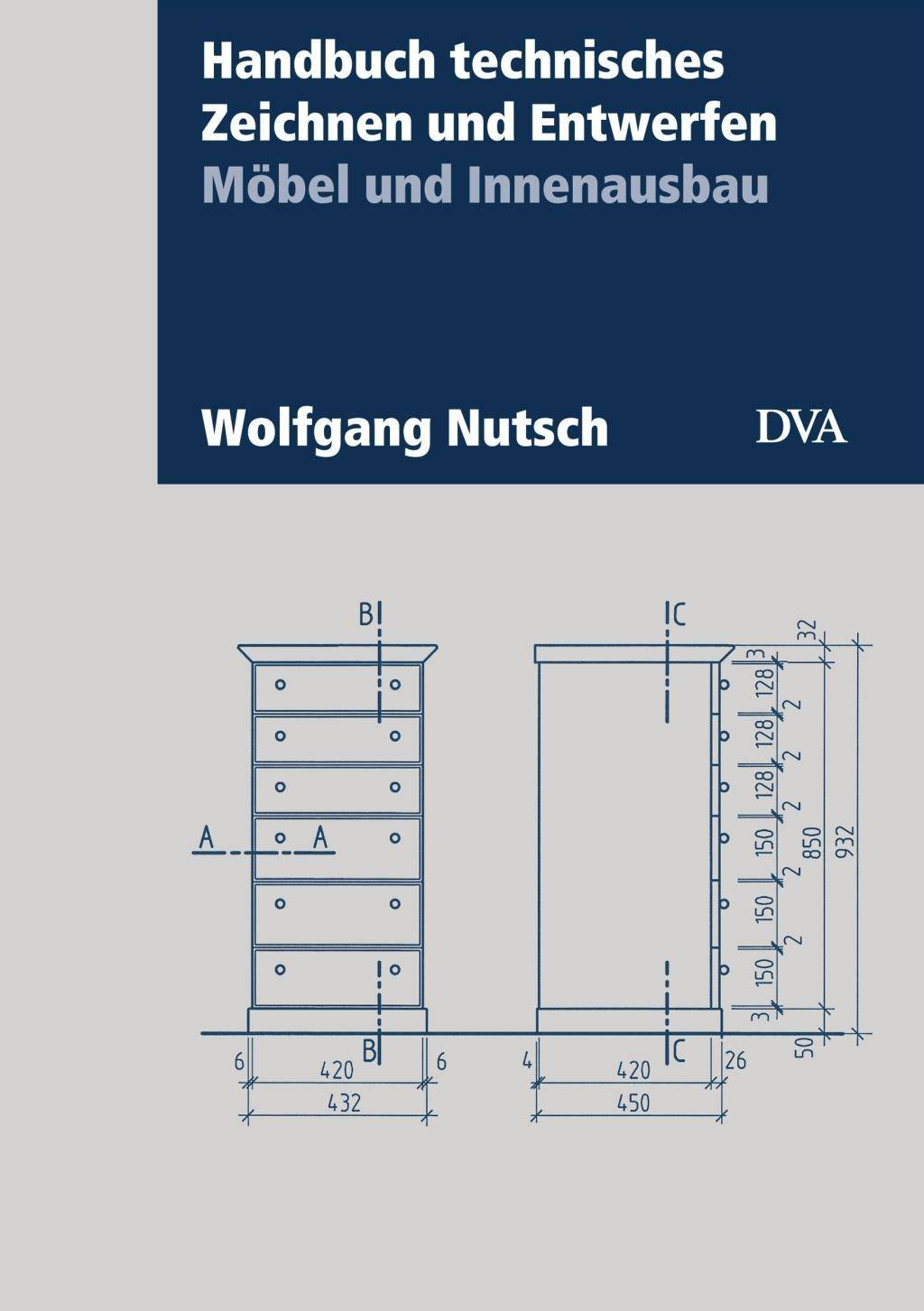 Handbuch technisches Zeichnen und Entwerfen Möbel und Innenausbau. Aktualisierte Neuausgabe 2017